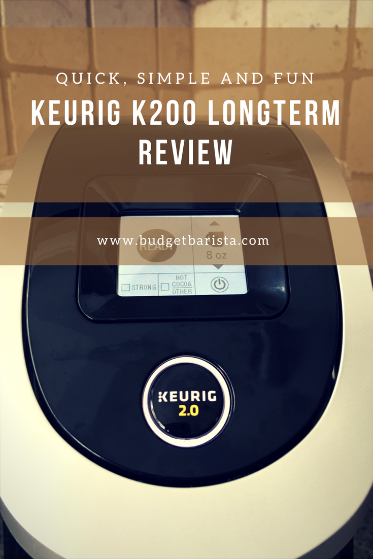 Quick, Simple and Fun: Keurig K200 Longterm Review