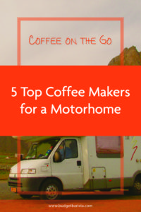 5 Top Coffee Makers for a Motorhome-01