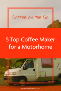 5 Top Coffee Maker for a Motorhome