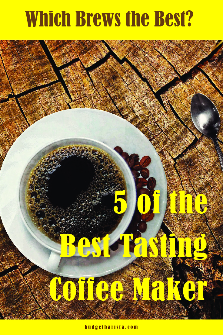 Want a Delicious Brew? 5 of the Best Tasting Coffee Makers