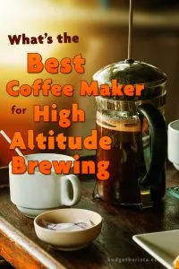 best coffee maker for high altitude